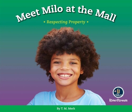 Respect!: Meet Milo at the Mall: Respecting Property (Paperback)