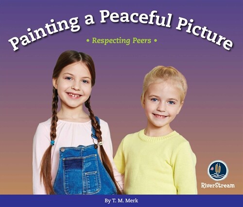 Respect!: Painting a Peaceful Picture: Respecting Peers (Paperback)