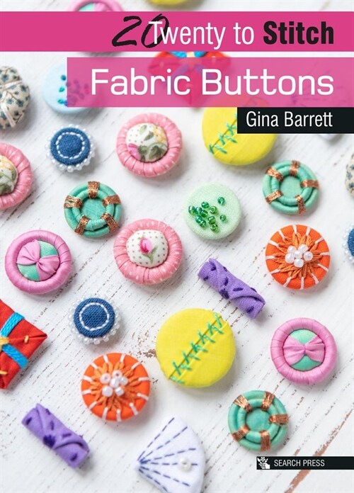 20 to Stitch: Fabric Buttons (Paperback)