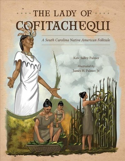 The Lady of Cofitachequi: A South Carolina Native American Folktale (Hardcover)