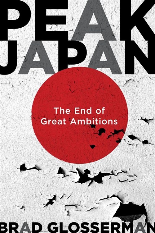 Peak Japan: The End of Great Ambitions (Hardcover)
