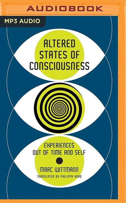 Altered States of Consciousness: Experiences Out of Time and Self (MP3 CD)
