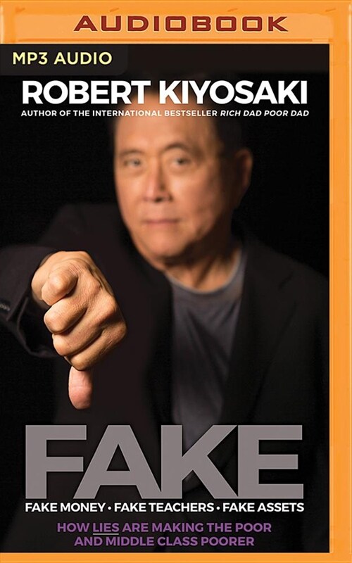 Fake: Fake Money, Fake Teachers, Fake Assets: How Lies Are Making the Poor and Middle Class Poorer (MP3 CD)