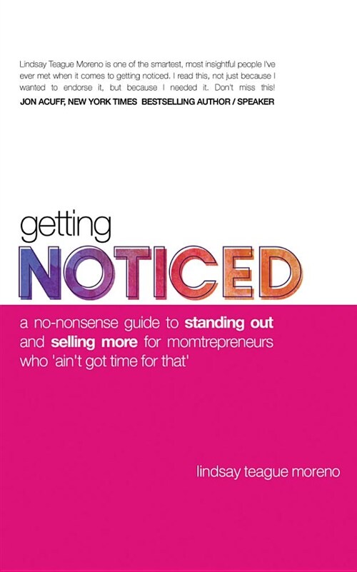 Getting Noticed: A No-Nonsense Guide to Standing Out and Selling More for Momtrepreneurs Who aint Got Time for That (Audio CD)