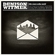 [수입] Denison Witmer - The Ones Who Wait [Digipack]