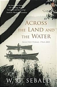 Across the Land and the Water : Selected Poems 1964-2001 (Paperback)
