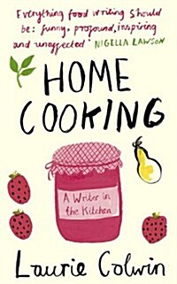 Home Cooking : A Writer in the Kitchen (Paperback)