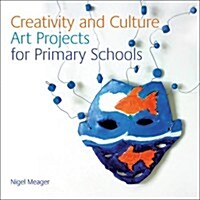 Creativity and Culture : Art Projects for Primary Schools (Paperback)