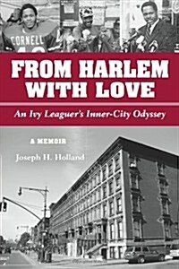 From Harlem with Love: An Ivy Leaguers Inner City Odyssey (Paperback)