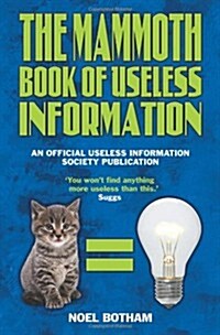 Mammoth Book of Useless Information : An Official Useless Information Society Publication (Paperback)