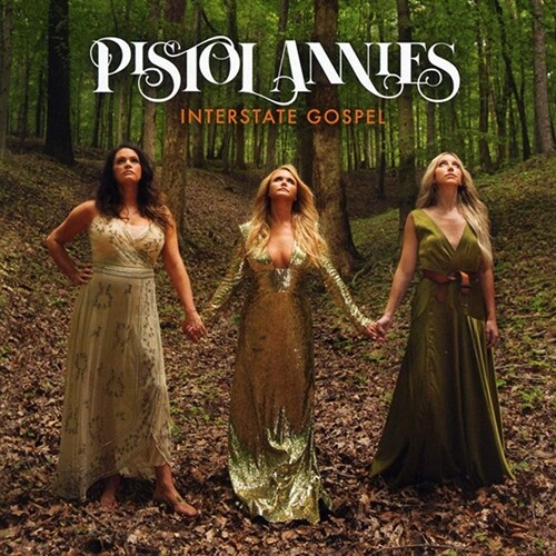 [수입] Pistol Annies - Interstate Gospel