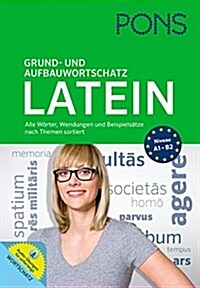 PONS Grund- und Aufbauwortschatz Latein: Latein nach Themen. Mit 30 Audio-Ubungen extra zu Wortschatz und Grammatik. (Taschenbuch, 1.)