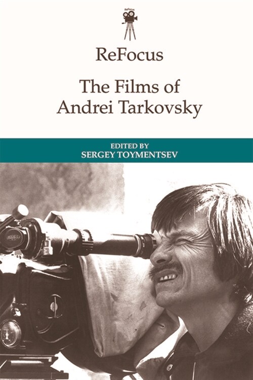 Refocus: the Films of Andrei Tarkovsky (Hardcover)