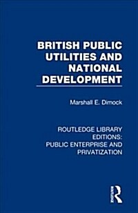 British Public Utilities and National Development (Hardcover, 1)