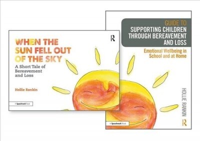 Supporting Children through Bereavement and Loss & When the Sun Fell Out of the Sky (Multiple-component retail product)