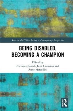 Being Disabled, Becoming a Champion (Hardcover, 1)