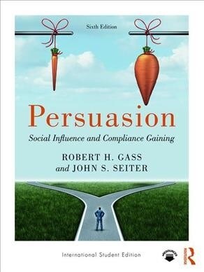 Persuasion : Social Influence and Compliance Gaining; International Student Edition (Paperback, 6 New edition)