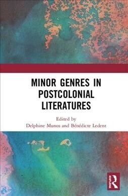Minor Genres in Postcolonial Literatures (Hardcover)