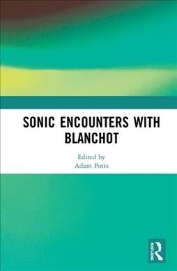 Sonic Encounters with Blanchot (Hardcover, 1)