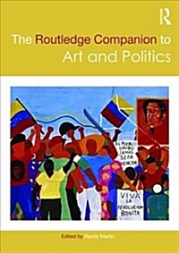 The Routledge Companion to Art and Politics (Paperback, 1)