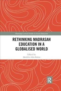 Rethinking Madrasah Education in a Globalised World (Paperback, 1)