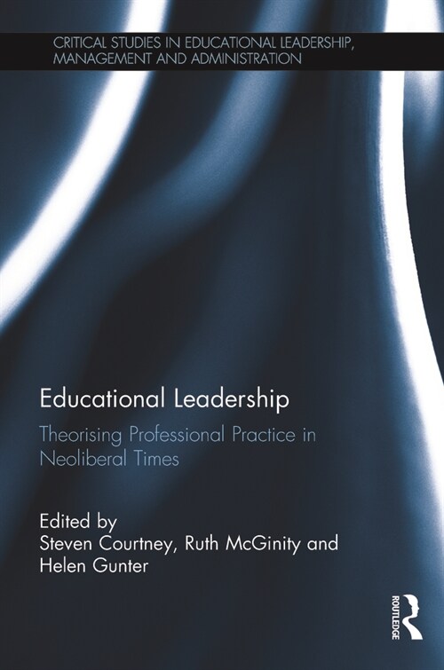 Educational Leadership : Theorising Professional Practice in Neoliberal Times (Paperback)