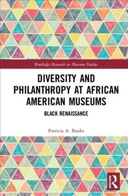 Diversity and Philanthropy at African American Museums: Black Renaissance (Hardcover)