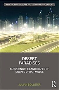 Desert Paradises: Surveying the Landscapes of Dubais Urban Model (Hardcover)