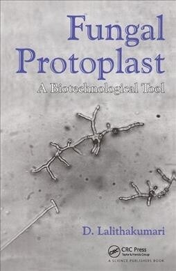 Fungal Protoplast : A Biotechnological Tool (Hardcover)