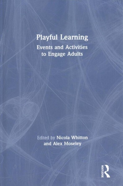 Playful Learning : Events and Activities to Engage Adults (Hardcover)