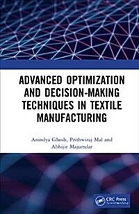 Advanced Optimization and Decision-Making Techniques in Textile Manufacturing (Hardcover, 1)