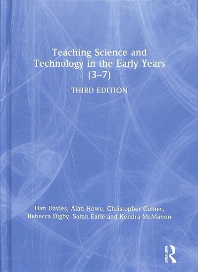 Teaching Science and Technology in the Early Years (3–7) (Hardcover, 3 ed)
