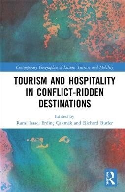 Tourism and Hospitality in Conflict-Ridden Destinations (Hardcover, 1)