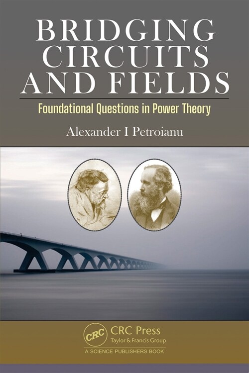Bridging Circuits And Fields : Foundational Questions in Power Theory (Hardcover)