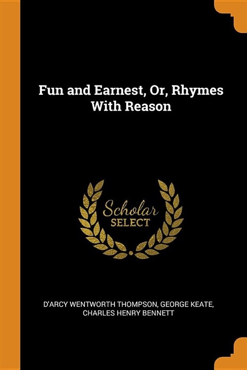 Fun and Earnest, Or, Rhymes with Reason (Paperback)