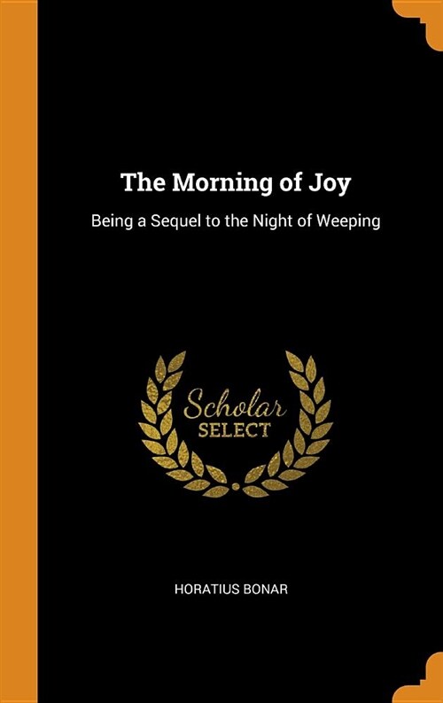 The Morning of Joy: Being a Sequel to the Night of Weeping (Hardcover)