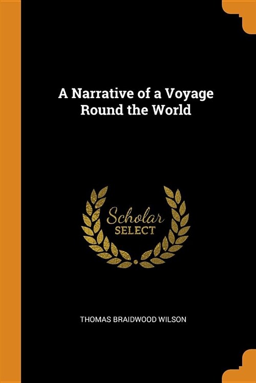 A Narrative of a Voyage Round the World (Paperback)