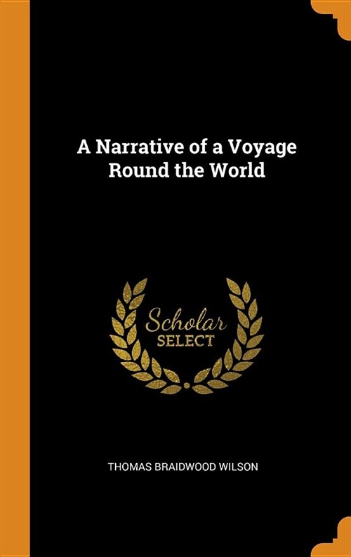 A Narrative of a Voyage Round the World (Hardcover)