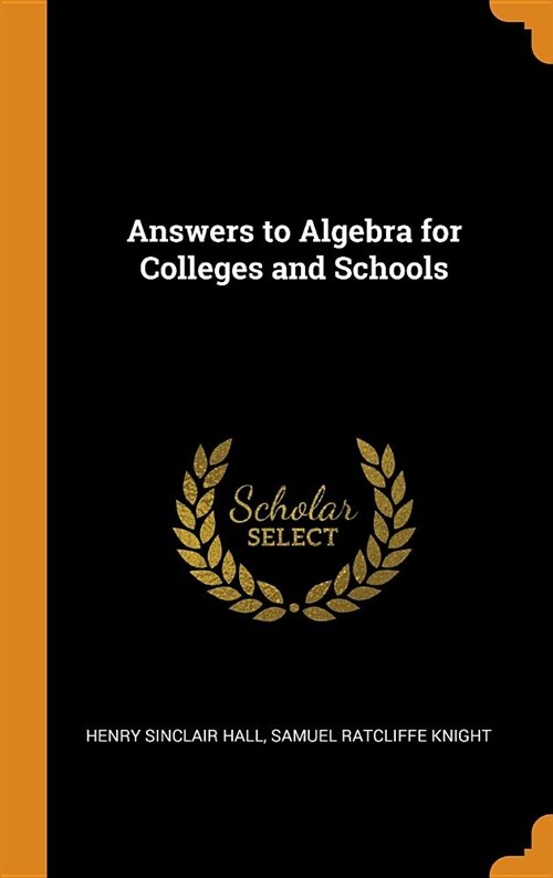 Answers to Algebra for Colleges and Schools (Hardcover)