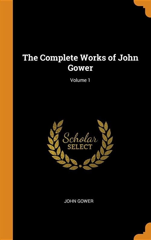 The Complete Works of John Gower; Volume 1 (Hardcover)