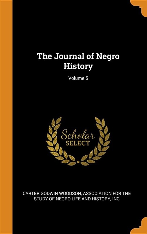 The Journal of Negro History; Volume 5 (Hardcover)