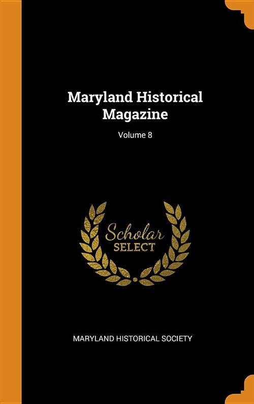 Maryland Historical Magazine; Volume 8 (Hardcover)