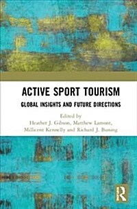 Active Sport Tourism : Global Insights and Future Directions (Hardcover)