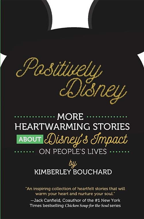 Positively Disney: More Heartwarming Stories about Disneys Impact on Peoples Lives (Paperback)