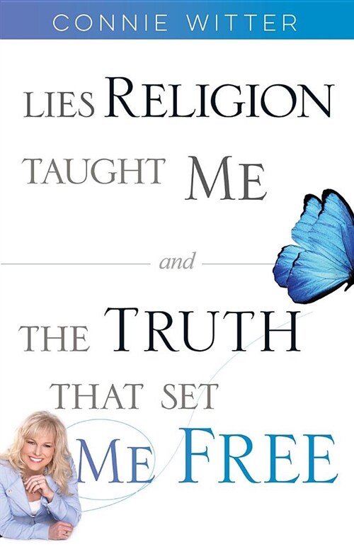 Lies Religion Taught Me and the Truth That Set Me Free (Paperback)