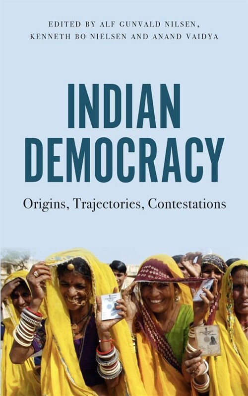 Indian Democracy : Origins, Trajectories, Contestations (Paperback)