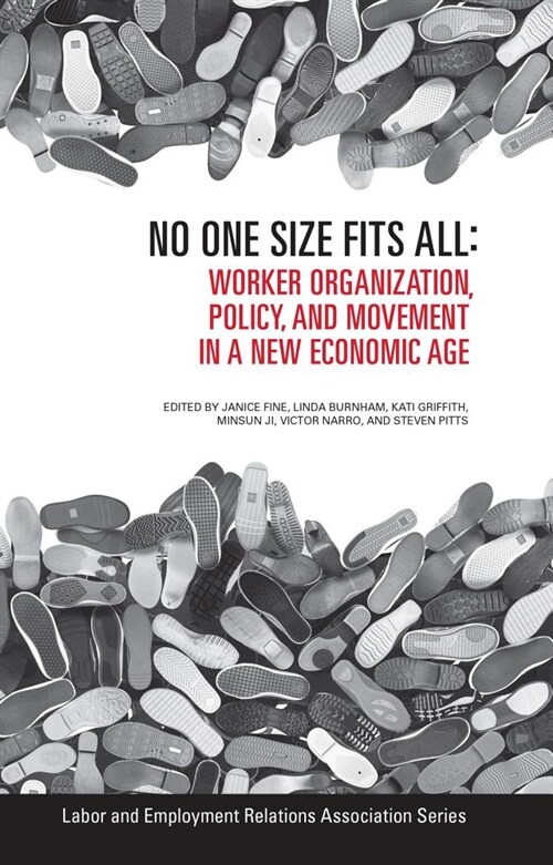 No One Size Fits All: Worker Organization, Policy, and Movement in a New Economic Age (Paperback)