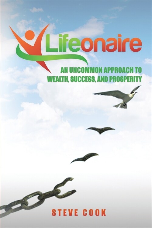 Lifeonaire: An Uncommon Approach to Wealth, Success, and Prosperity (Paperback, 3)