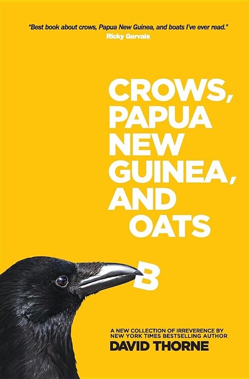 Crows, Papua New Guinea, and Boats: A New Collection of Irreverence. (Paperback)