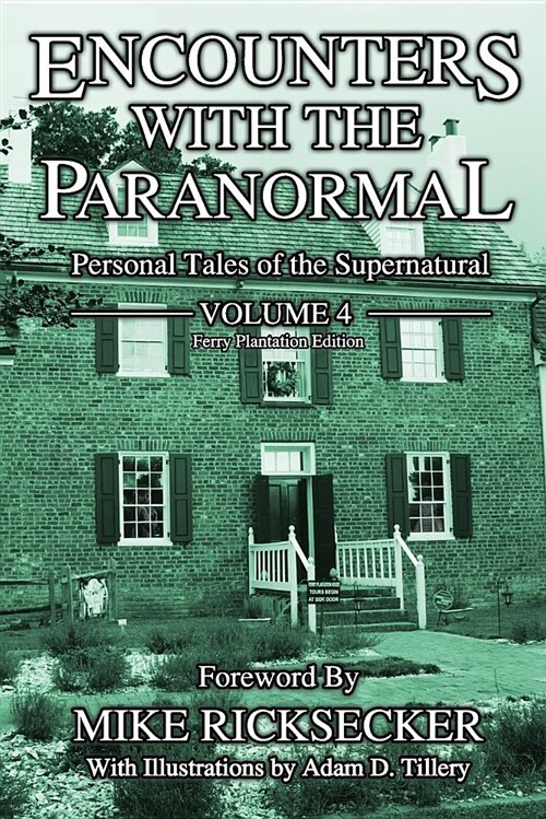 Encounters with the Paranormal: Volume 4: Personal Tales of the Supernatural (Paperback)